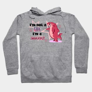 I'm not a GIRL I'm a SHARK!! - Nimona Hoodie